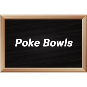 Poke bowls